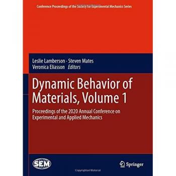 Dynamic Behavior of Materials, Volume 1: Proceedings of the 2020 Annual Conference on Experimental and Applied Mechanics (Conference Proceedings of the Society for Experimental Mechanics Series)