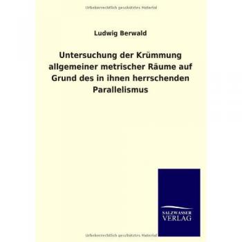 Untersuchung der Krümmung allgemeiner metrischer Räume auf Grund des in ihnen herrschenden Parallelismus