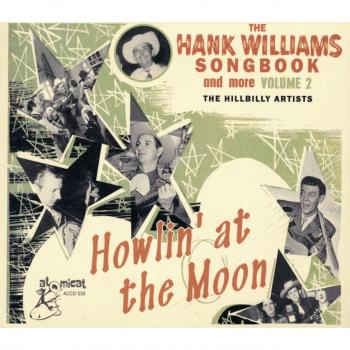 The Hank Williams Songbook: Howlin' At The Moon