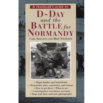 Carl Shilleto A Traveller's Guide to D-Day and the Battle for Normandy