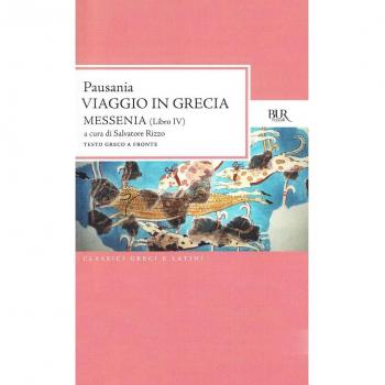 Viaggio in Grecia. Guida antiquaria e artistica. Testo greco a fronte. Vol. 4: Messenia