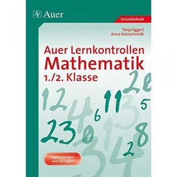 Tanja Eggert Auer Lernkontrollen Mathematik 1./2. Klasse: Kopiervorlagen Und Lösungen