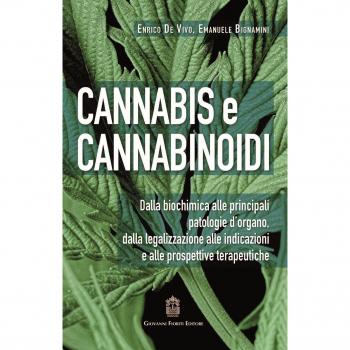 Cannabis e cannabinoidi. Dalla biochimica alle principali patologie d'organo, dalla legalizzazione alle indicazioni e alle prospettive terapeutiche