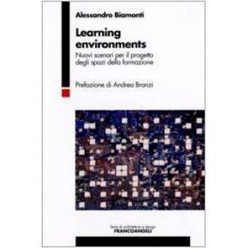 Learning environments. Nuovi scenari per il progetto degli spazi della formazione