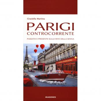 Parigi controcorrente. Passato e presente sulle rive della Senna