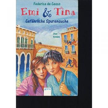 Gefährliche Spurensuche: Zwei Romane: Die Spur führt nach Stockholm Venedig kann gefährlich sein. Zwei Romane (Emi und Tina) -  Federica DeCesco