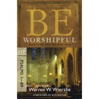 Be Worshipful - Psalms 1- 89