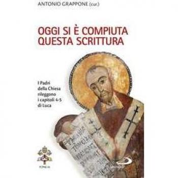 Oggi si è compiuta questa Scrittura. I Padri della Chiesa rileggono i capitoli 4-5 di Luca