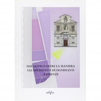Dal gotico oltre la maniera. Gli architetti di Ognissanti a Firenze