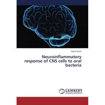 Neuroinflammatory response of CNS cells to oral bacteria