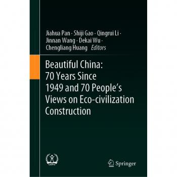 Beautiful China: 70 Years Since 1949 and 70 People’s Views on Eco-civilization Construction