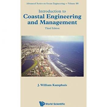 Introduction to Coastal Engineering and Management: 3rd Edition (Advanced Series on Ocean Engineering, Band 48)