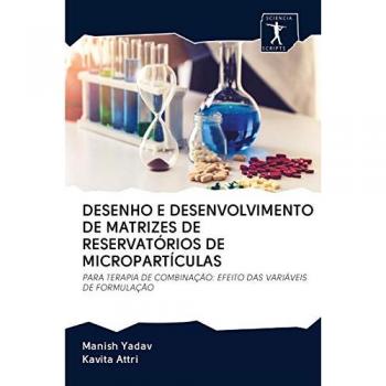 Yadav, Manish: DESENHO E DESENVOLVIMENTO DE MATRIZES DE RESERVATÓRIOS DE MICROPARTÍCULAS