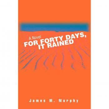 For Forty Days, It Rained