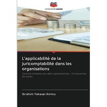 L'applicabilité de la juricomptabilité dans les organisations: Comme antidote aux défis opérationnels : Comprendre les bases