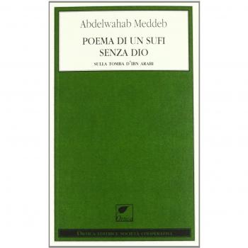 Poema per un sufi senza Dio. Sulla tomba d'Ibn Arabi