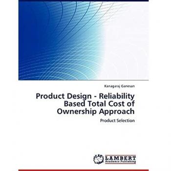 Product Design - Reliability Based Total Cost of Ownership Approach: Product Selection