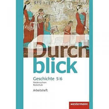 Durchblick Geschichte und Politik 5 / 6. Arbeitsheft. Realschulen in Niedersachsen