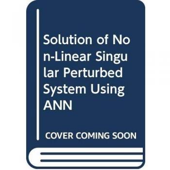 Solution of Non-Linear Singular Perturbed System Using ANN