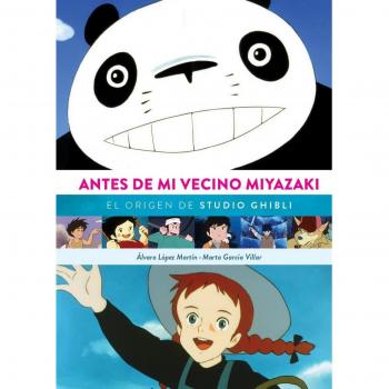 ANTES DE MI VECINO MIYAZAKI. EL ORIGEN DE STUDIO GHIBI