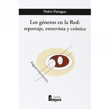 Los géneros en la red: reportaje, entrevista y crónica.