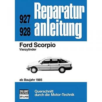 Ford Scorpio Vierzylinder ab Baujahr 1985: Reprint der 5. Auflage 1988