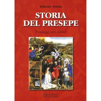 Storia del presepe. Personaggi, miti, simboli