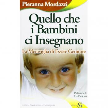 Quello che i bambini ci insegnano, la meraviglia di essere genitore
