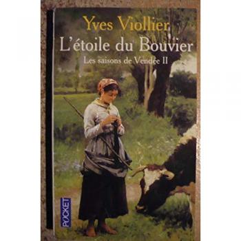 Yves Viollier Les Saisons De Vendée Tome 2 : L'Étoile Du Bouvier (Terroir)