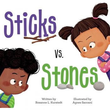 Sticks vs. Stones by Rosanne L Kurstedt