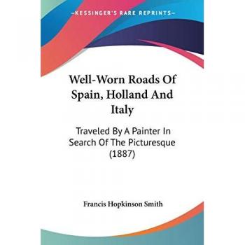 Well-Worn Roads Of Spain Holland And Italy