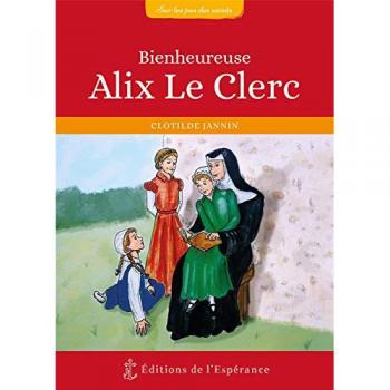 Sur les pas des saints - bienheureuse alix le clerc