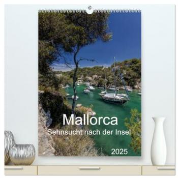 Mallorca - Sehnsucht nach der Insel (hochwertiger Premium Wandkalender 2025 DIN A2 hoch) Kunstdruck in Hochglanz