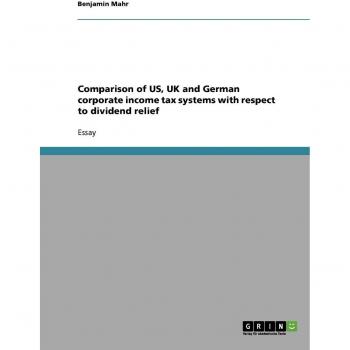 Comparison of US, UK and German corporate income tax systems with respect to dividend relief