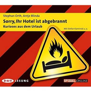 Sorry, Ihr Hotel ist abgebrannt: Kurioses aus dem Urlaub