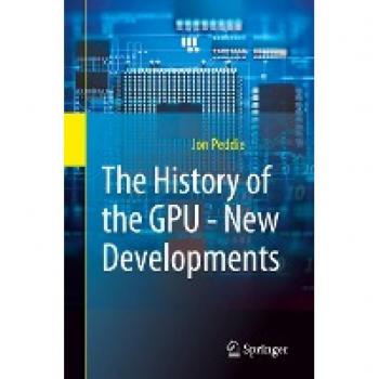 The History of the GPU - New Developments