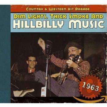 Dim Lights,Thick Smoke and Hillbilly Music 1963
