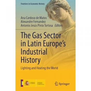 The Gas Sector in Latin Europe’s Industrial History