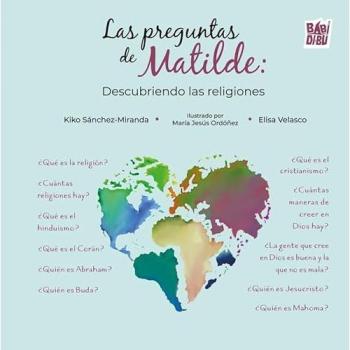 Las preguntas de Matilde: Descubriendo las religiones.