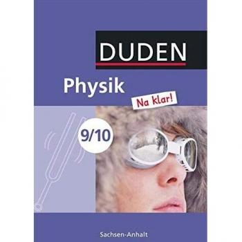 Physik Na klar! - Sekundarschule Sachsen-Anhalt: 9./10. Schuljahr - Schülerbuch