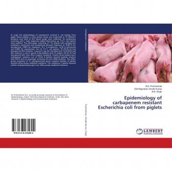 Epidemiology of carbapenem resistant Escherichia coli from piglets