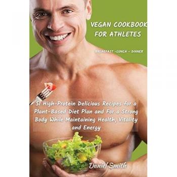 VEGAN COOKBOOK FOR ATHLETES Breakfast - Lunch - Dinner