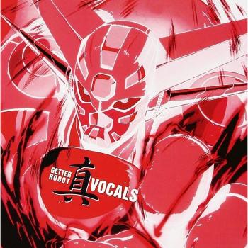 Getter Robo True Vocal Album Listen to the Voice of the Spirit! Shout with us!