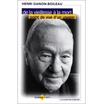 Henri Danon-Boileau De La Vieillesse À La Mort. Point De Vue D'Un Usager