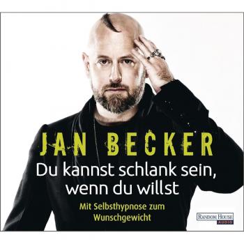 Du kannst schlank sein, wenn du willst: Mit Selbsthypnose zum Wunschgewicht
