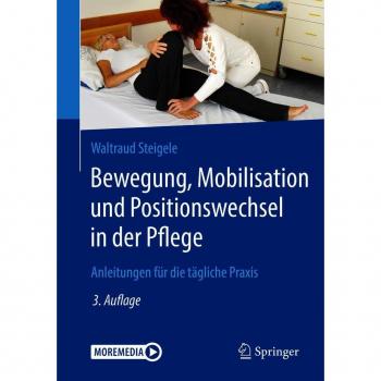 Bewegung, Mobilisation und Positionswechsel in der Pflege