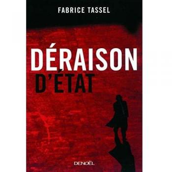 Fabrice Tassel Déraison D'Etat