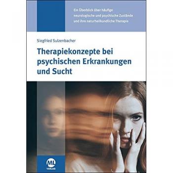Therapiekonzepte bei psychischen Erkrankungen und Sucht: in der Naturheilpraxis