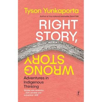 Tyson Yunkaporta Right Story, Wrong Story