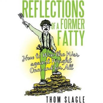 Reflections of a Former Fatty